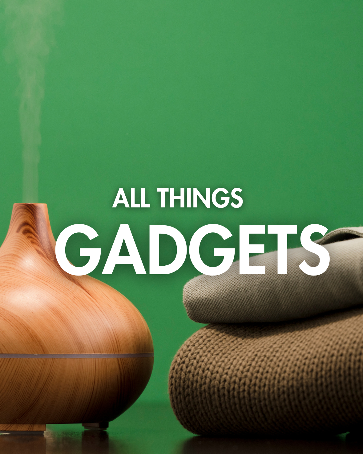 ALL THINGS GADGETS